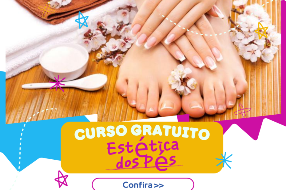 Curso Gratuito de Tratamento Estético dos Pés