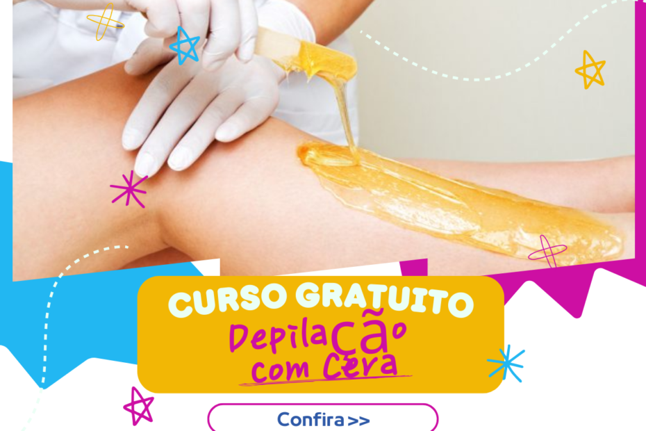 Curso Gratuito de Depilação com Cera Curso Gratuito de Depilação com Cera